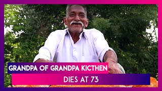 Grandpa Of Grandpa Kitchen Dies At 73 Fans Mourn The Death Of The Generous YouTuber [upl. by Girovard]