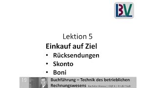 Einkauf auf Ziel  Buchungssatz Skonto Bonus Rücksendung FB L05 T01 [upl. by Ennaillij]