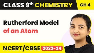 Class 9 Chemistry Chapter 4 Rutherford Model of an Atom  Structure of Atom [upl. by Ecinej]