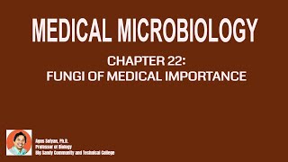 BIO 225 LECTURE 19 Chapter 22  Fungi of Medical Importance [upl. by Gnoud428]