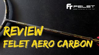 รีวิว Felet Aero Carbon ไม้บาลานซ์ที่แข็งหน่อย แต่บุกได้ รับดี คอนโทรลเยี่ยม  Badminton Travel [upl. by Metabel]