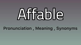 Affable meaning  Affable pronunciation  Affable example  Affable synonyms [upl. by Ande587]