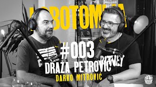 Lobotomija podcast 003 Dragoljub Draža Petrović [upl. by Duwe]