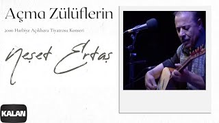 Neşet Ertaş  Açma Zülüflerin  Live Concert © 2000 Kalan Müzik [upl. by Abisha]