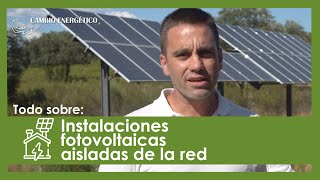 Todo sobre las Instalaciones fotovoltaicas aisladas de la red [upl. by Takara423]