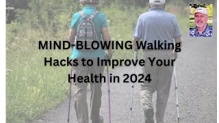 MINDBLOWING Walking Hacks to Improve Your Health in 2024 [upl. by Adnawaj]