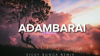 Dj india adambarai slow remix  VickyBungaRemix [upl. by Bensky192]