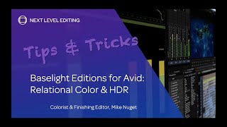 Baselight Editions for Avid  Relational Color Techniques and HDR [upl. by Eleazar24]