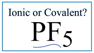 Is PF5  Phosphorous pentafluoride  Ionic or CovalentMolecular [upl. by Albright]