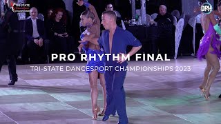 PRO RHYTHM FINAL  TRI STATE DANCESPORT CHAMPIONSHIPS 2023 [upl. by Akir]