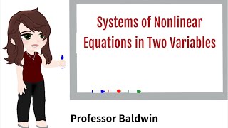 Systems of Nonlinear Equations in Two Variables [upl. by Yssirhc]