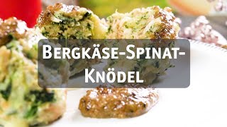 BergkäseSpinatKnödel  KAESESELBERDE [upl. by Acirrej]