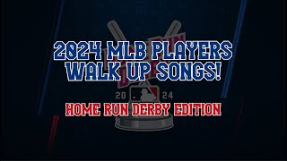 2024 MLB WALKUP SONGS  HOME RUN DERBY EDITION [upl. by Ffoeg641]