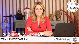 YENİLENME ZAMANI  28 EKİM  3 KASIM Haftalık Burç Yorumları  Hande Kazanova ile Astroloji [upl. by Morlee]