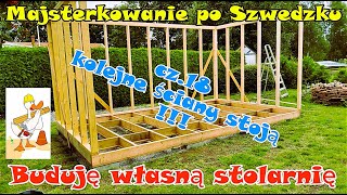 BUDUJĘ WŁASNĄ STOLARNIĘ  cz18 Kolejne ściany stoją  majsterkowanieposzwedzku nawesoło stolarz [upl. by Sellig662]