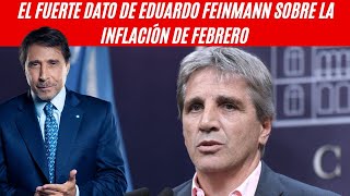 quotVa a ser muy duroquot el fuerte dato de Eduardo Feinmann sobre la inflación de febrero [upl. by Uni]