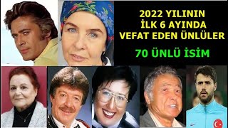 2022 Yılının İlk 6 Ayında vefat Eden Ünlüler  70 Ünlü İsim [upl. by Singband157]