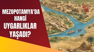 Mezopotamyada Hangi Uygarlıklar Yaşadı [upl. by Aneehsyt]