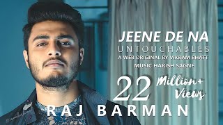 Jeene De Na  Untouchables  Raj Barman  Harish Sagne  A Web Original By Vikram Bhatt [upl. by Ahsiugal]