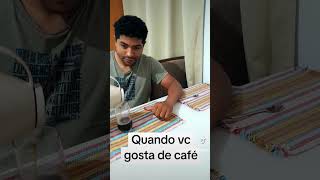 Quando vc gosta de cafe🤣humor lopes [upl. by Acinot]