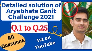 Detailed Solution of Aryabhata Ganit Challenge 2021 Quiz  All QuestionsQ1 to Q25 by Ajit Sir [upl. by Mollee]