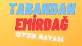 TABANDAN EMİRDAĞ OYUN HAVASI [upl. by Eniamor]