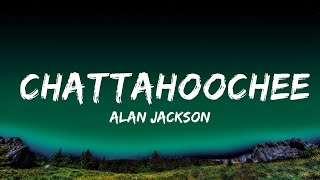 Alan Jackson  Chattahoochee Lyrics [upl. by Ecinrev]