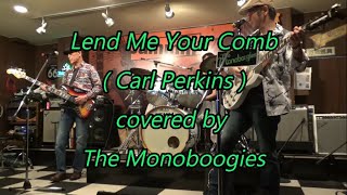 Lend me your comb  Carl Perkins   The Monoboogies [upl. by Amesari]