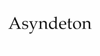 How to Pronounce Asyndeton [upl. by Aisatnaf]