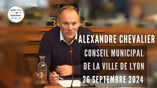 Conseil Municipal de la Ville de Lyon  26 septembre 2024  Intervention dAlexandre Chevalier [upl. by Adirehs]