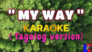 MY WAY KARAOKE TAGALOG VERSION [upl. by Felecia435]