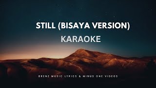 Still Bisaya version karaoke lower key [upl. by Ynnub831]