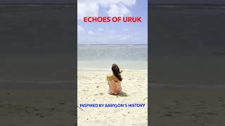 Echoes of Uruk [upl. by Htieh722]