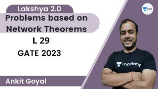 Problems based on Network Theorems  L 29  Network Analysis  Lakshya 20  GATE 2023  Ankit Goyal [upl. by Oicneserc491]