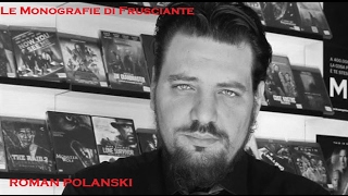 Le Monografie di Frusciante Roman Polanski Gennaio 2017 [upl. by Cecil]