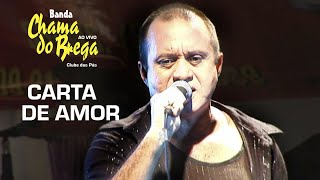 Banda Chama do Brega  Carta de Amor [upl. by Consolata]