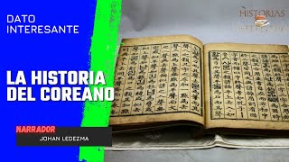 EL IDIOMA QUE FUE CREADO POR UNA SOLO HOMBRE  LA HISTORIA DEL COREANO [upl. by Aneeras]