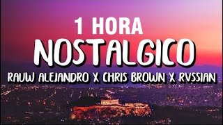 1 HORA Rauw Alejandro x Chris Brown x Rvssian  Nostálgico LetraLyrics [upl. by Haliled544]