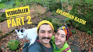 YEDİGÖLLER PART 2  BÜYÜK GÖL DE UYANDIK NAZLI GÖLDE UYUDUK [upl. by Airpac]