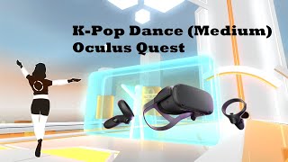 OhShape VR  K Pop Dance Medium Oculus Quest [upl. by Hadihahs]