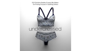 E19 Christine Stodley Custom Bra Maker On Finding Purpose in Uplifting Others [upl. by Ybreh335]