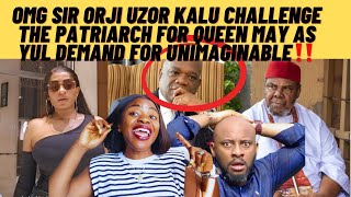 Omo sir orji uzor Kalu challenge pa Pete 4 queen may as yul demand for the unimaginable ‼️e done set [upl. by Cerracchio42]