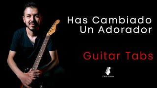 🎸Has cambiado  Un adorador🎸 Marcos Witt  Guitar Tabs  Paul Luna [upl. by Ransom]