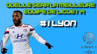 FR FUT 16  QUELLE SERA LA MEILLEURE EQUIPE DE LIGUE 1  1  LYON [upl. by Annam537]