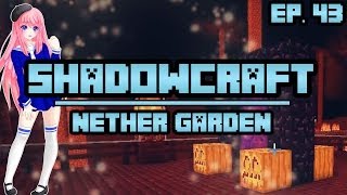 Nether Garden  ShadowCraft  Ep 43 [upl. by Ayisan604]