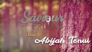 SAVIOUR FRIEND By Abijah Tonui Lyrics Video SKIZA CODE 7471797 [upl. by Stannwood157]