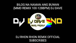 BILOG NA NAMAN ANG BUWAN MMD REMIX 100128BPM DJ DAVE [upl. by Leoine]