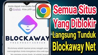 Cara Menggunakan Proxy Gratis Block Away Di Google Chrome Android [upl. by Ihtac]