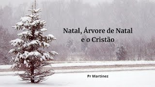 Natal Árvore de Natal e o Cristão [upl. by Faust]