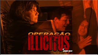 TRAILER DO FIME OPERAÇÃO ILLICITUS [upl. by Orvas]